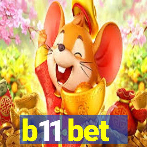 b11 bet