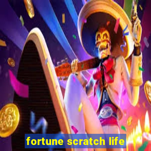 fortune scratch life