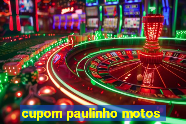 cupom paulinho motos