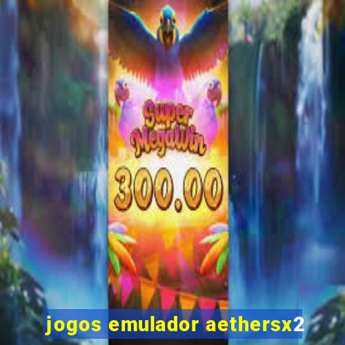 jogos emulador aethersx2