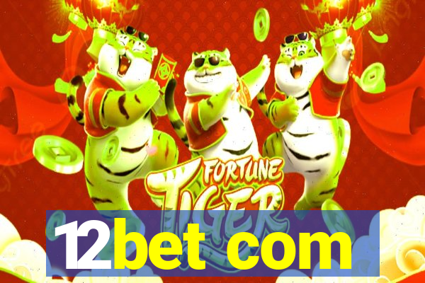 12bet com