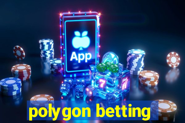 polygon betting