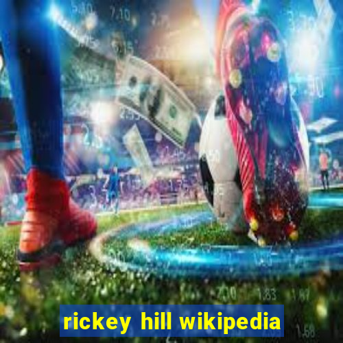 rickey hill wikipedia