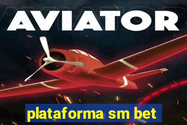 plataforma sm bet