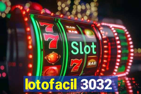 lotofacil 3032