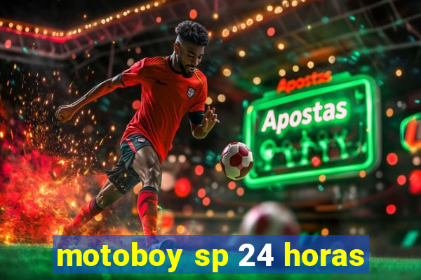 motoboy sp 24 horas