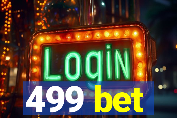 499 bet