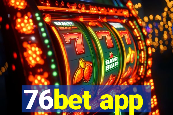 76bet app