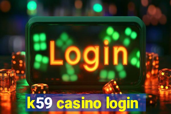 k59 casino login