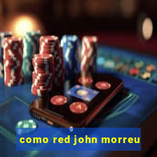 como red john morreu