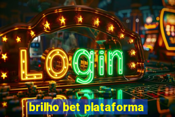 brilho bet plataforma