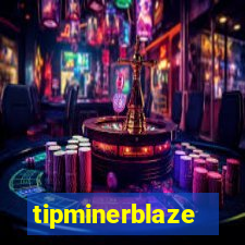 tipminerblaze