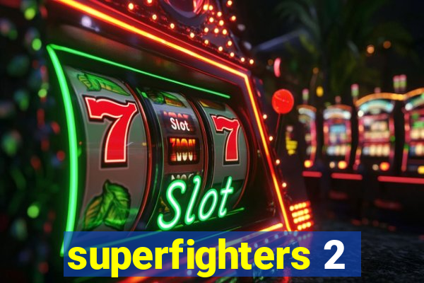 superfighters 2