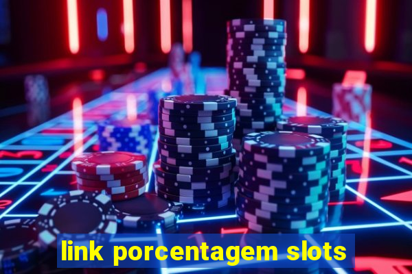 link porcentagem slots