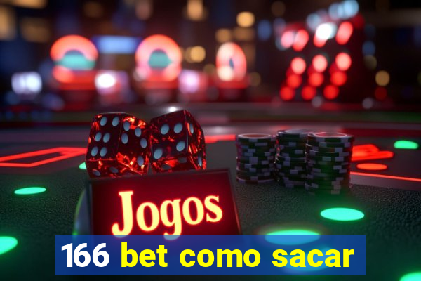 166 bet como sacar