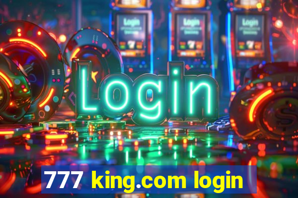 777 king.com login