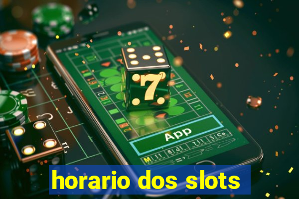 horario dos slots