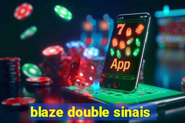 blaze double sinais