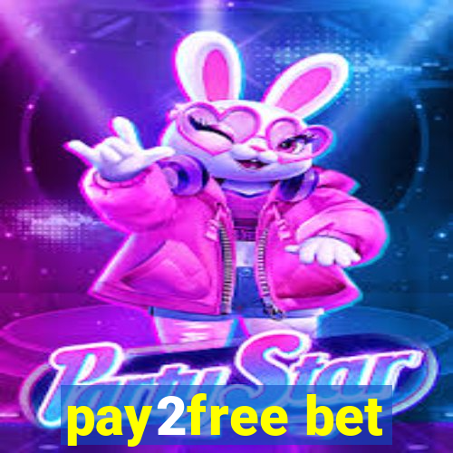 pay2free bet