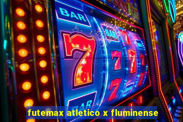 futemax atletico x fluminense