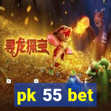 pk 55 bet