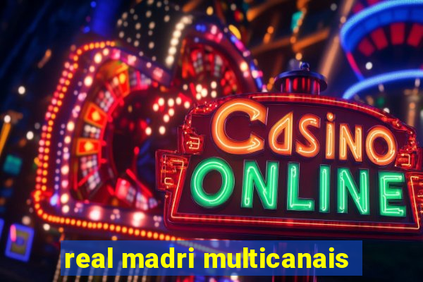 real madri multicanais