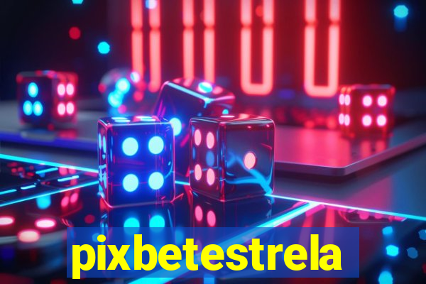 pixbetestrela