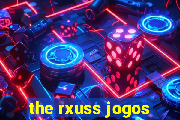 the rxuss jogos