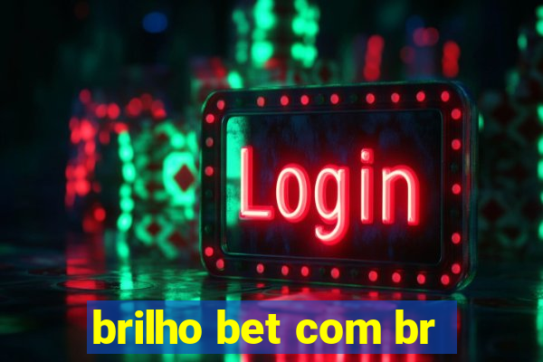 brilho bet com br