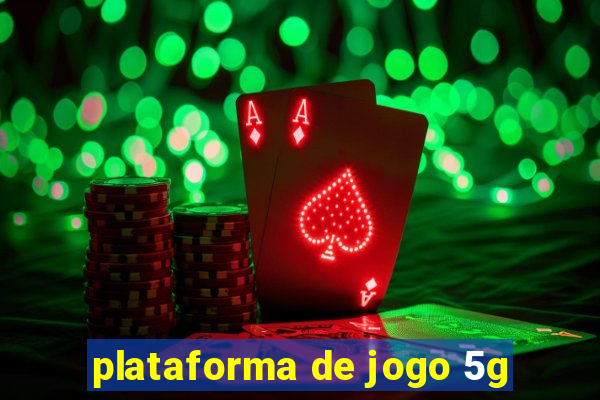 plataforma de jogo 5g