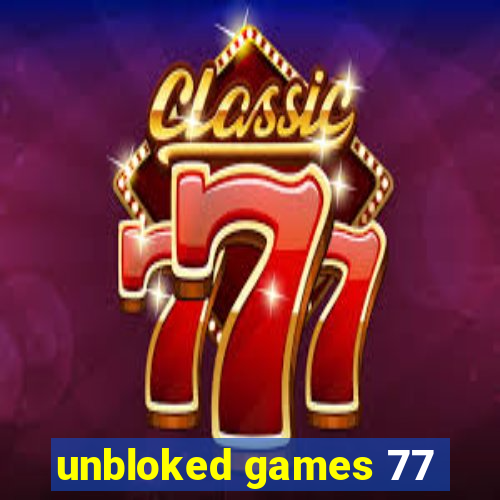 unbloked games 77