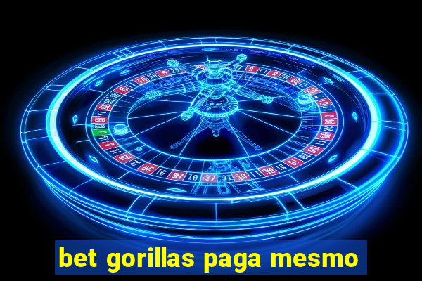 bet gorillas paga mesmo