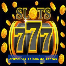 cruzeiros saindo de santos