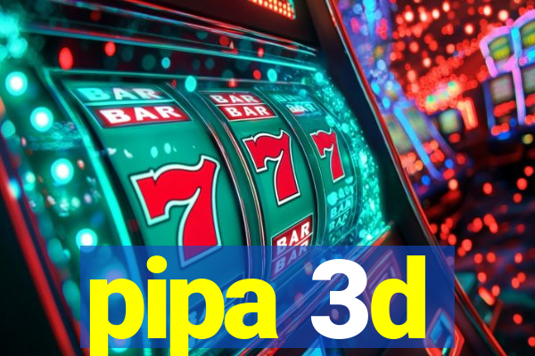 pipa 3d