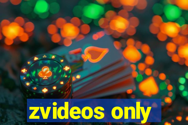 zvideos only