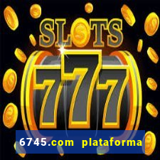 6745.com plataforma de jogos