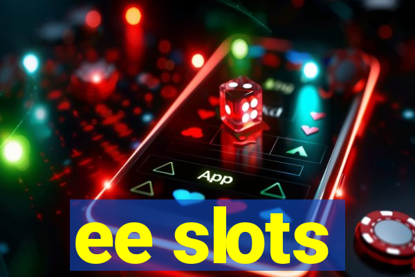 ee slots