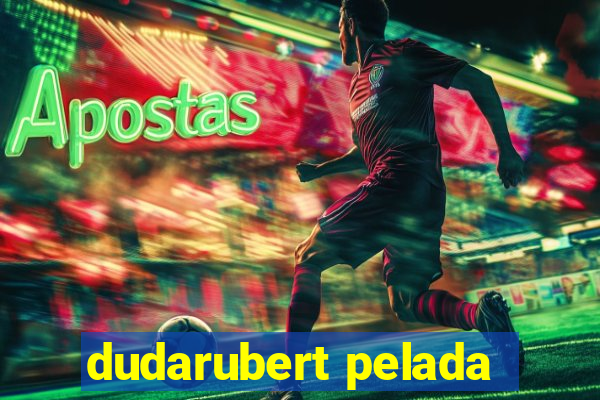 dudarubert pelada