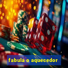 fabula o aquecedor