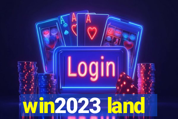 win2023 land