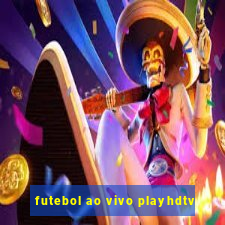 futebol ao vivo playhdtv