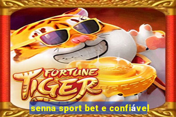 senna sport bet e confiável