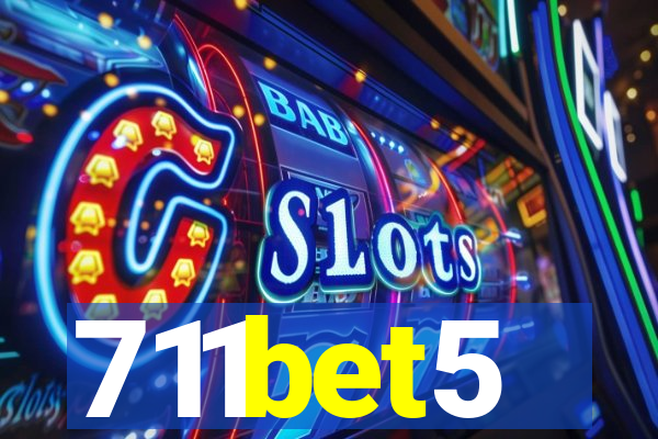 711bet5