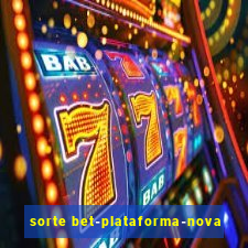 sorte bet-plataforma-nova