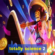 totally science 2