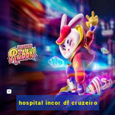 hospital incor df cruzeiro