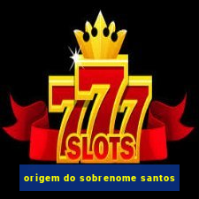 origem do sobrenome santos