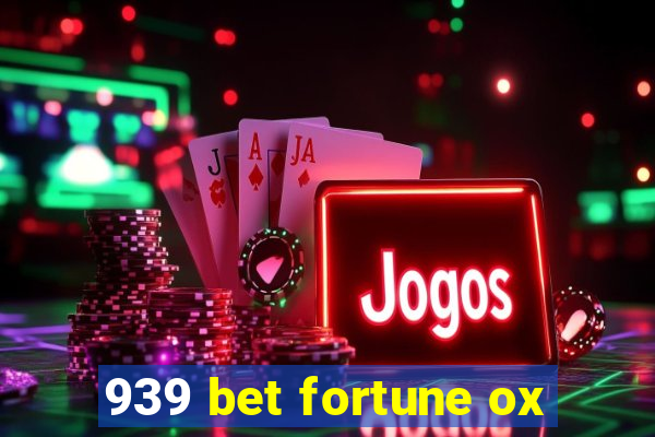 939 bet fortune ox