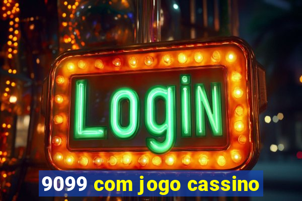 9099 com jogo cassino