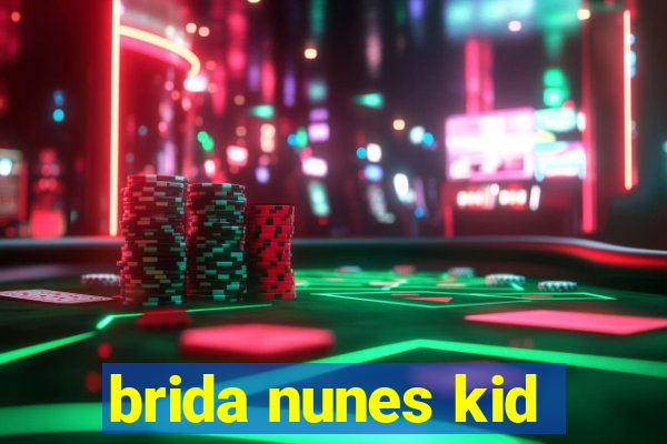 brida nunes kid